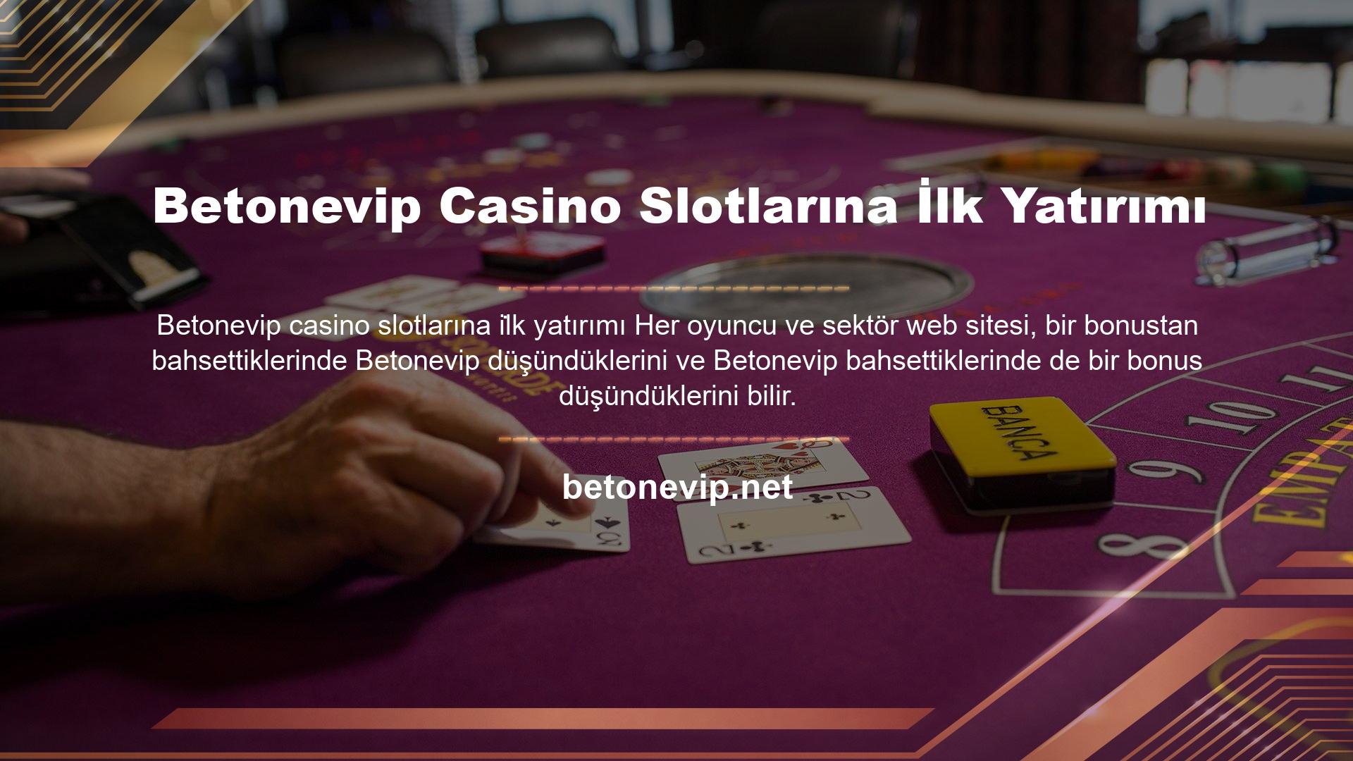 Betonevip Casino Slotlarına İlk Yatırımı